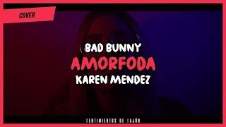 Amorfoda - Bad Bunny (Cover Karen Méndez) Chords - Chordify