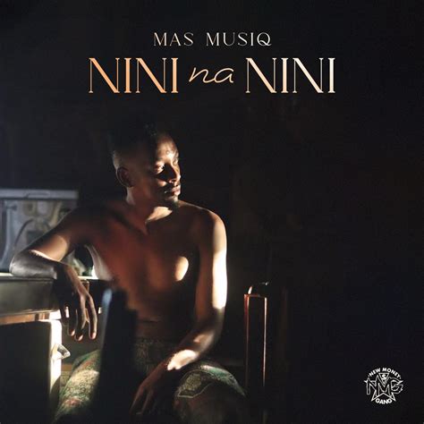 Mas Musiq - Nini na Nini Album (mp3 free zip download)