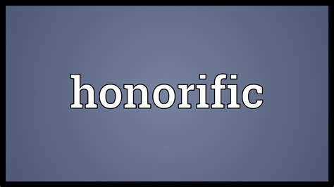 Honorific Meaning - YouTube