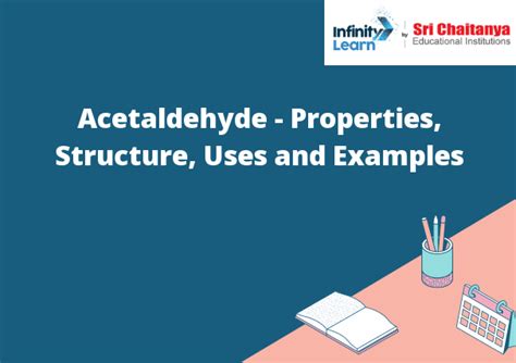 Acetaldehyde - Properties, Structure, Uses and Examples - Infinity Learn by Sri Chaitanya