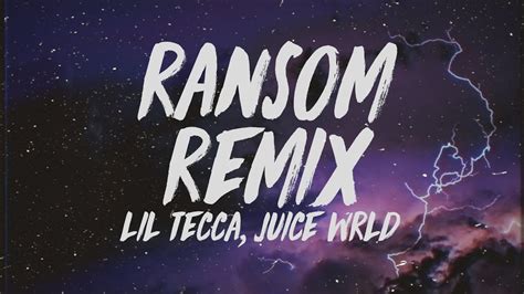 Ransom (Remix) - Lil Tecca & Juice WRLD: Song Lyrics, Music Videos ...