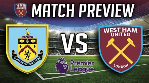 Burnley Vs West Ham Preview - YouTube