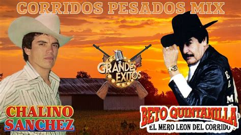 Chalino Sanchez, Beto Quintanilla - Puros Corridos Pesados Mix - Los Mejores Exitos - YouTube