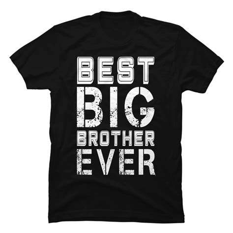 Best Big Brother Ever - Best Brother Ever Sibling Love - Buy t-shirt ...