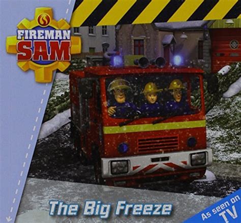 Fireman Sam: Story Time: The Big Freeze by THEWORKS | Goodreads