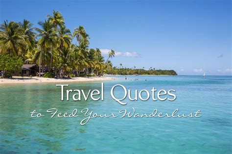 60 Best Travel Quotes (with Photos) to Feed Your Wanderlust | Earth Trekkers