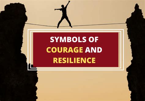 14 Powerful Symbols of Courage and Resilience