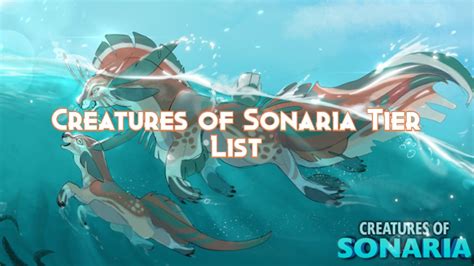 Creatures of Sonaria Best Creatures Tier List 2024 - Pillar Of Gaming