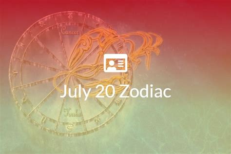 July 20 Zodiac Sign Full Horoscope And Personality