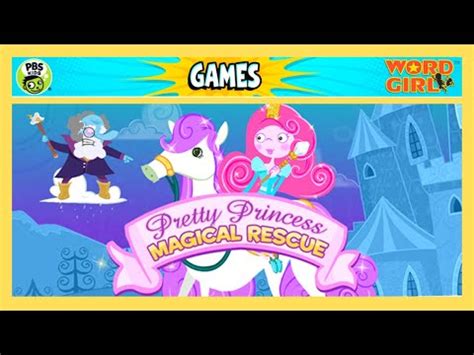 PBSkids | Pretty Princess Magical Rescue | WordGirl | Game For Kids - YouTube