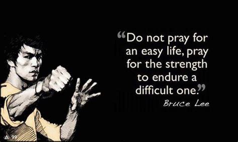 Do not pray for an easy life, pray for the strength to endure a ...