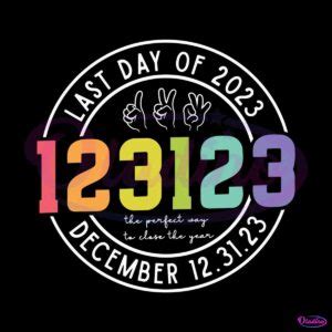 123123 Last Day Of 2023 Funny New Year SVG » Oladino