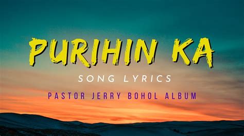 Purihin ka ( Panginoon Narito Kami ) | Cebuano & Tagalog Christian Song | Ptr Jerry Bohol Album ...