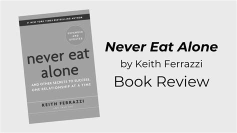 "Never Eat Alone," by Keith Ferrazzi: Book Review - DIXON CONSULTING