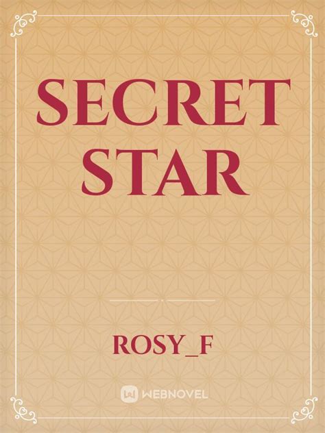 Read Secret Star - Rosy_f - WebNovel