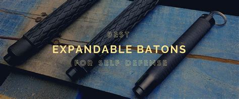Expandable Batons - Best Weapons for Self Defense | Knives Deal