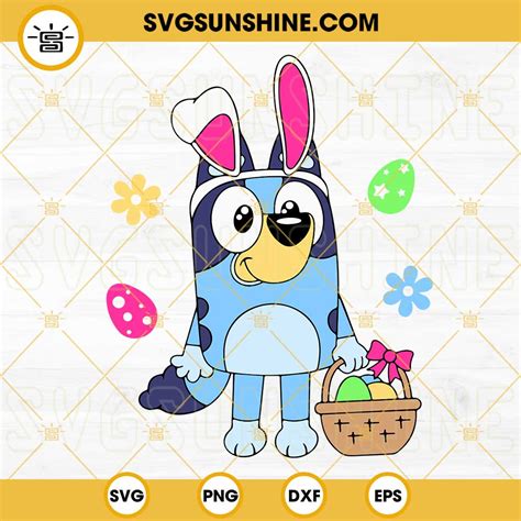 Bluey Easter Bunny Ears SVG, Easter Egg Basket SVG, Cute Bluey Happy ...