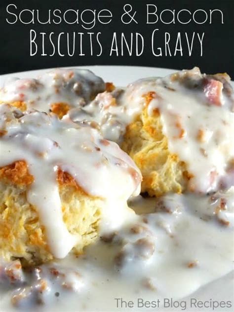 Sausage Bacon Biscuits and Gravy - The Best Blog Recipes