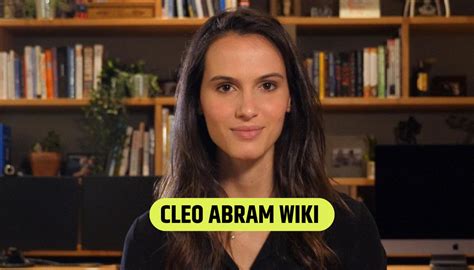 Who Is Journalist Cleo Abram? Wiki, Biography, Real Name, Net Worth, Boyfriend, Age, Height ...