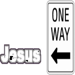 Jesus One Way | Christian Forums