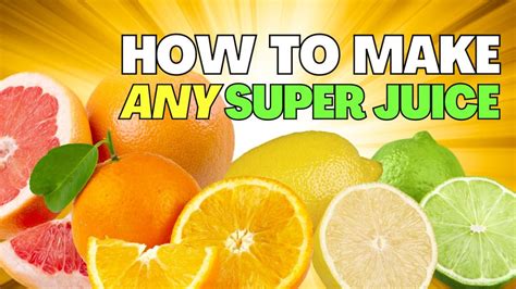 How To Make ANY Super Juice — Smartblend