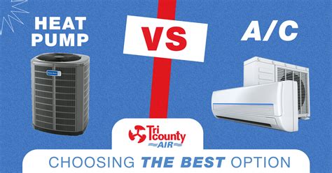 Heat Pump vs. A/C: Choosing the Best Option - Tri County A/C and Heating