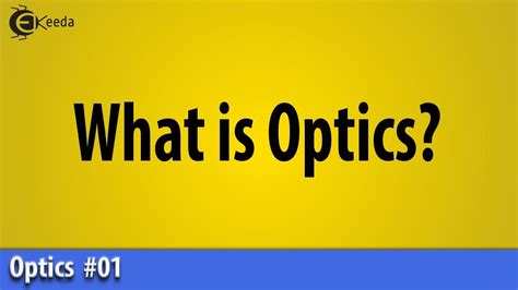 What is Optics - Optics - Basic Physics - YouTube