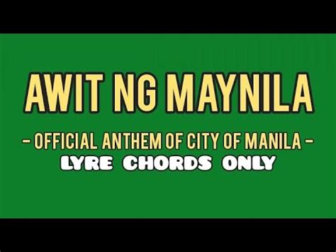 AWIT NG MAYNILA - OFFICIAL ANTHEM OF CITY OF MANILA - LYRE CHORDS ONLY ...