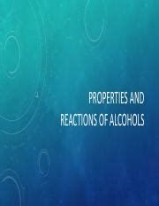 PROPERTIES AND REACTIONS OF ALCOHOLS.pdf - PROPERTIES AND REACTIONS OF ...