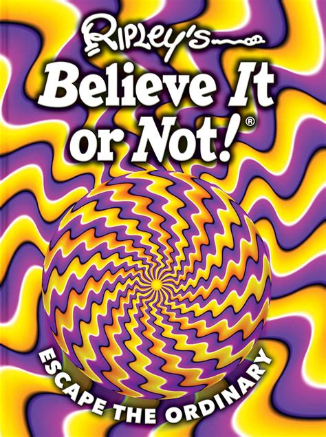 Ripley's Believe It Or Not! Escape the Ordinary | Book by Ripley's ...