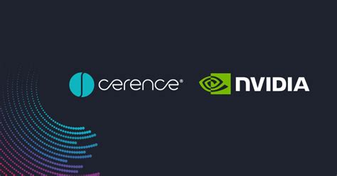 Cerence Teams with NVIDIA to Advance the Connected, Digital Automotive ...