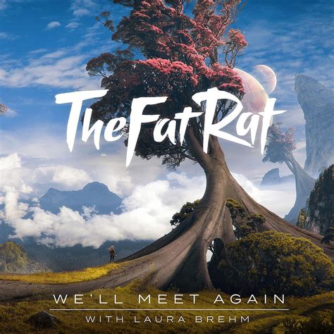 TheFatRat & Laura Brehm - We'll Meet Again Lyrics Sfondo del telefono HD | Pxfuel