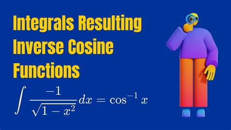 💯 Integrals Resulting Inverse Cosine Functions using Derivative of Inverse Cosine Functions ...