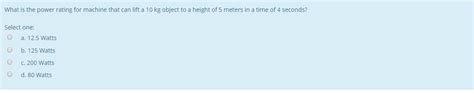 Solved What is the power rating for machine that can lift a | Chegg.com
