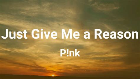 P!nk - Just Give Me a Reason (Lyrics) - YouTube