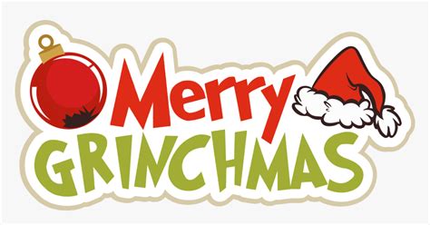 Merry Grinchmas Clipart, HD Png Download is free transparent png image. To explore more simil ...