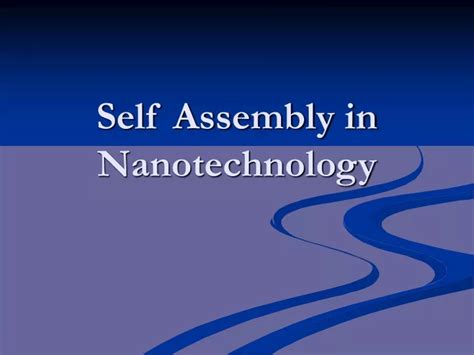 PPT - Self Assembly in Nanotechnology PowerPoint Presentation, free download - ID:9132463