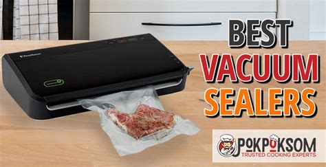 5 Best Vacuum Sealers (Reviews Updated 2022) - PokPokSom