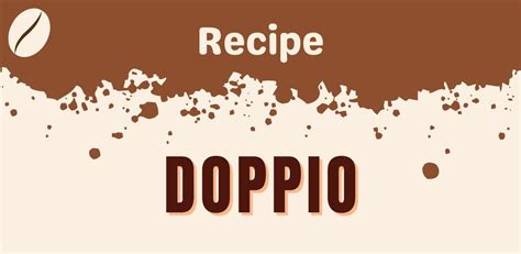 Learn How To Make Doppio Espresso Perfectly