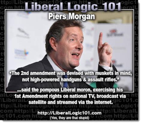 Piers Morgan Liberal Quotes. QuotesGram