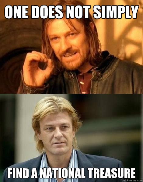 one does not simply find a national treasure - Misc - quickmeme