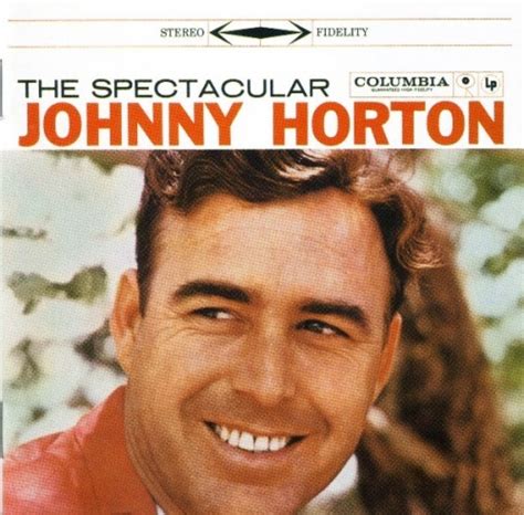 The Spectacular Johnny Horton - Johnny Horton | Songs, Reviews, Credits ...