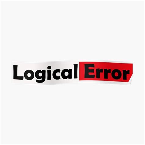 "Logical Error| Programming Errors" Poster for Sale by Quick-Hub ...