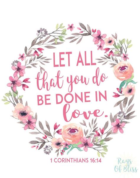 Free Printable bible verse 1 Corinthians 16:14 Let all that you do be ...