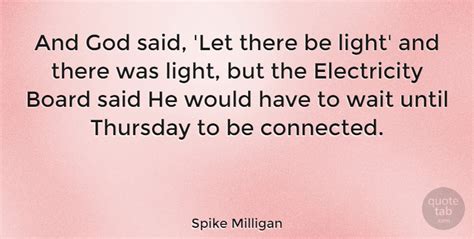 Spike Milligan: And God said, 'Let there be light' and there was light ...