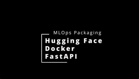 MLOps packaging: HuggingFace and Docker [Video]