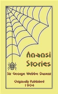 Read ANANSI STORIES - 13 West African Anansi Children's Stories Online by Anon E. Mouse and ...