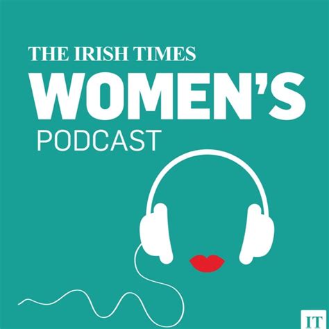 The Irish Times Women's Podcast by The Irish Times on Apple Podcasts