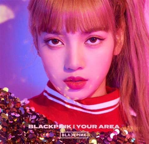 Lisa Version : BLACKPINK Unveils “In Your Area” Japan New Album Cover - Lisa Blackpink