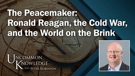 The Peacemaker: Ronald Reagan, The Cold War, And The World On The Brink ...